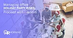 Holiday Party Risks Holiday Party Risks