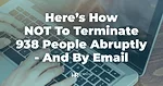 How Not to Terminate People By Email How Not to Terminate People By Email