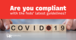 Are you compliant with the feds' latest guidelines?