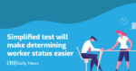Simplified test will make determining worker status easier